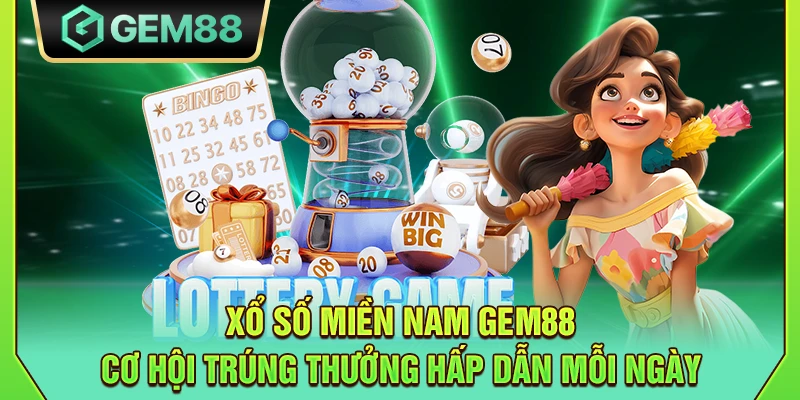 Xổ số miền Nam Gem88 - Cơ hội trúng thưởng hấp dẫn mỗi ngày