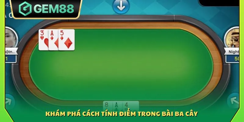 Bài Ba Cây Gem88 - Trải nghiệm game bài dân gian hấp dẫn 3 Khám phá cách tính điểm trong bài Ba Cây