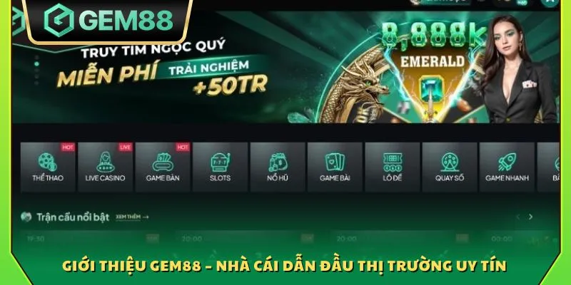 Giới thiệu Gem88 - Nhà cái uy tín hàng đầu tại Việt Nam 1 Giới thiệu Gem88 – Nhà cái dẫn đầu thị trường uy tín