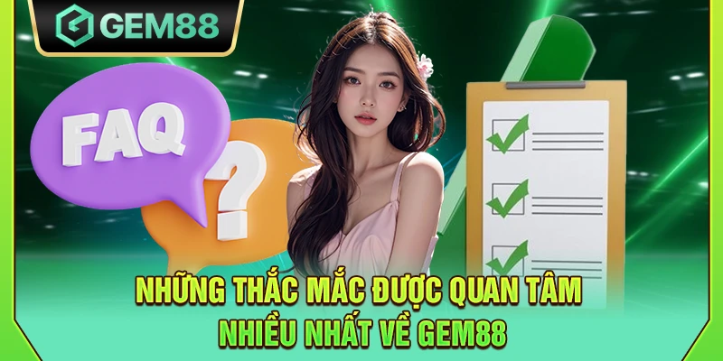 GEM88 - Link Vào Nhà Cái Gem88 Chính Thức【2025】 16 Những thắc mắc được quan tâm nhiều nhất về Gem88