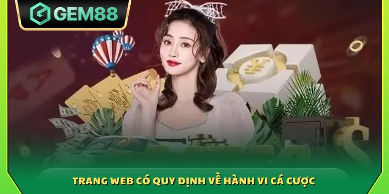 Trách nhiệm cá cược Gem88 - Bảo vệ quyền lợi hội viên tối đa 2 Trang web có quy định về hành vi cá cược